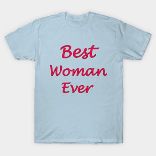 best woman ever T-Shirt